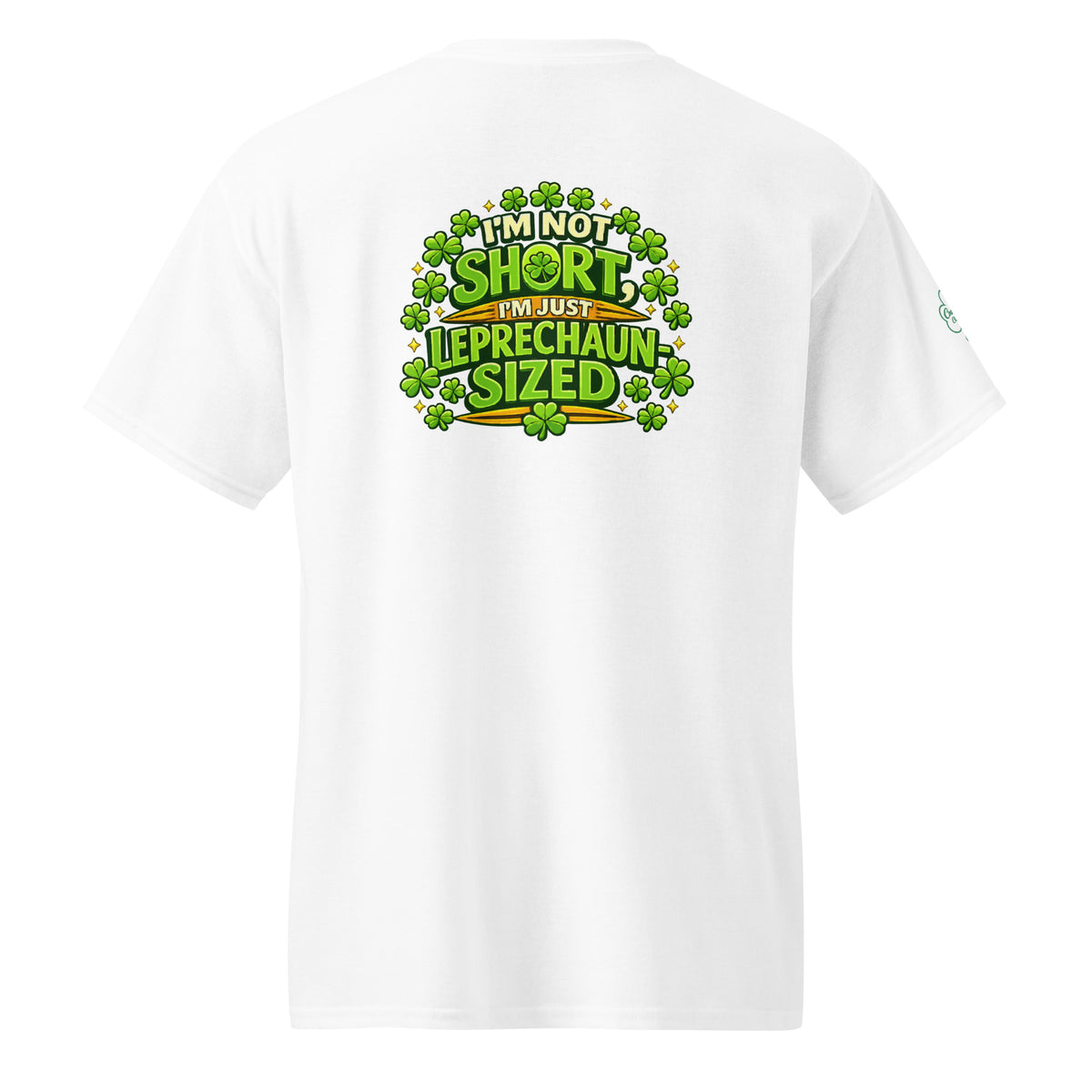 White I’m Not Short St. Pat’s Tee, restored leprechaun lettering on back